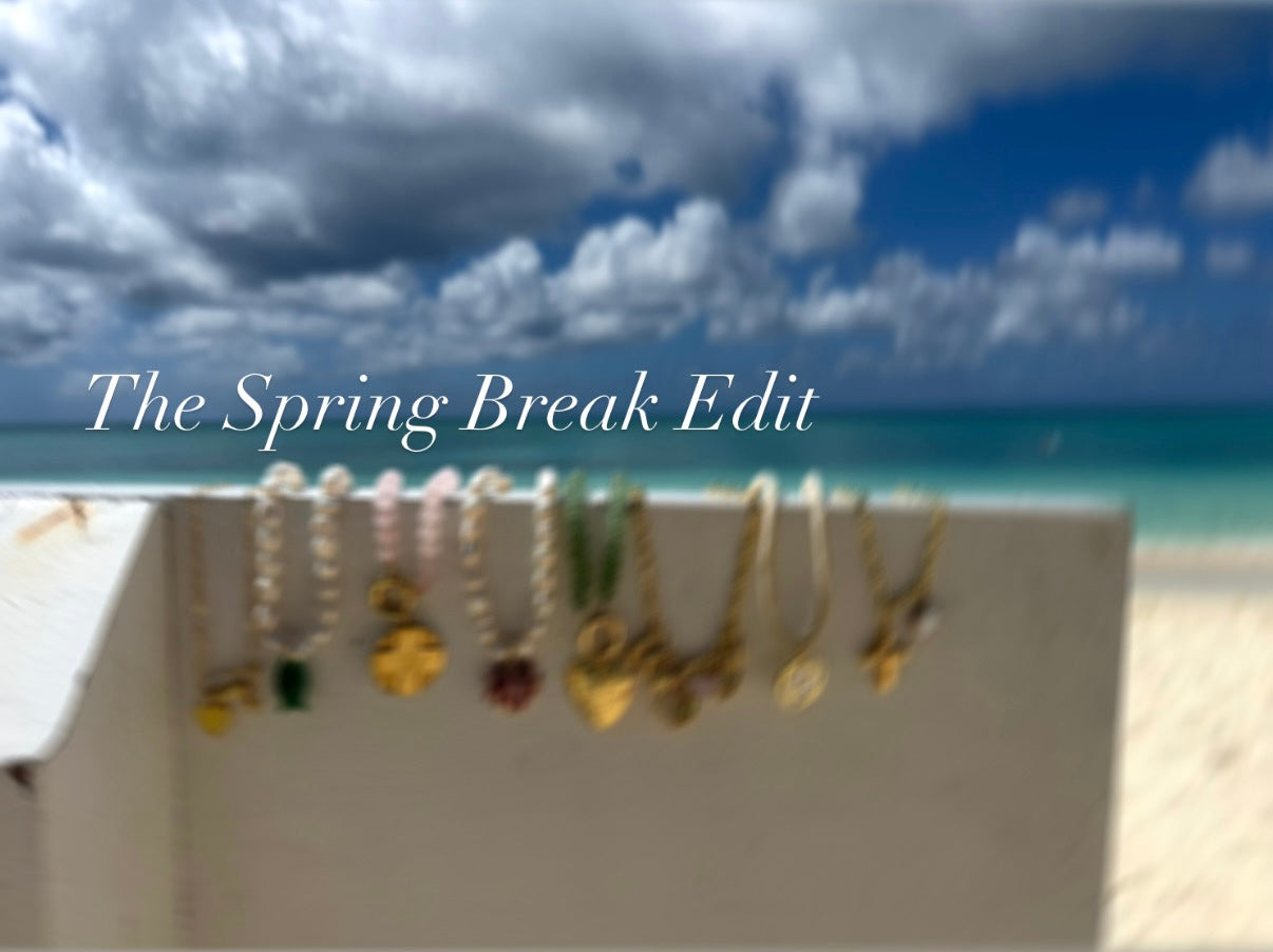SPRING BREAK EDIT